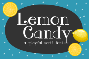 Lemon Candy: A Serif Font That Adds Flavor to Your Brand